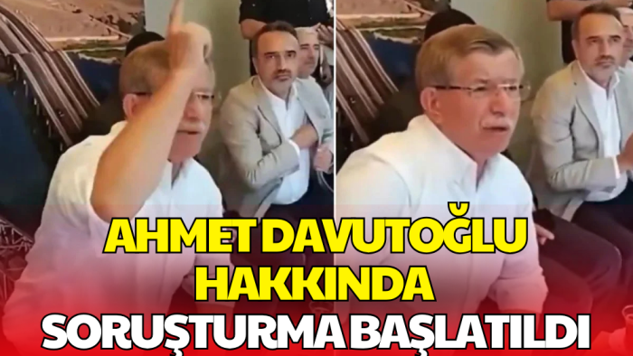 Ahmet Davutoğlu'na Soruşturma Başlatıldı